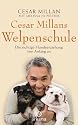 Cesar Millans Welpenschule: Die richtige Hundeerziehung von Anfang an