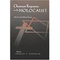 Christian Responses to the Holocaust (Moral and Ethical Issues) (Religion, Theology, and the Holocaust) (Paperback)