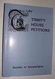 The Trinity House petitions : a calendar of the records of the Corporation of Trinity House, London in the library of the Society of Genealogists