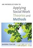 An introduction to applying social work theories and methods