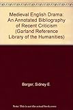 Medieval English drama : an annotated bibliography of recent criticism