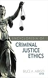 Encyclopedia of criminal justice ethics