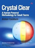 Crystal Clear: A Human-Powered Methodology for Small Teams (Agile Software Development Series)