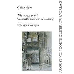 Wir waren zw�lf - Geschichten aus Berlin- Wedding: Lebenserinnerungen