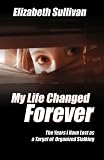 My Life Changed Forever: The Years I Have Lost as a Target of Organized Stalking