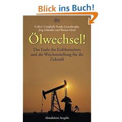 �lwechsel!: Das Ende des Erd�lzeitalters und die Weichenstellung f�r die Zukunft