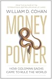 Money and Power: How Goldman Sachs Came to Rule the World