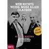 Wer nichts weiß, muss alles glauben Wer nichts weiß, muss alles glauben