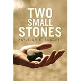 Two Small Stonesby Kayleigh E. Suggett