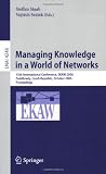 Managing Knowledge in a World of Networks: 15th International Conference - EKAW 2006 - Podebrady - Czech Republic - October 6-10 - 2006 - Proceedings ... Lecture Notes in Artificial Intelligence)