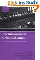 Internationalized Criminal Courts: Sierra Leone, East Timor, Kosovo, and Cambodia (International Courts and Tribunals)