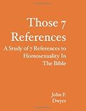 Those 7 References: A Study of 7 References to Homosexuality in the Bible
