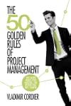The 50 Golden Rules of Project Manage...