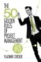 The 50 Golden Rules of Project Management
