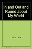 In and out and round about my world
