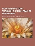 Hutchinson's Tour Through the High Peak of Derbyshire