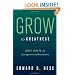 Grow to Greatness: Smart Growth for Entrepreneurial Businesses