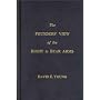 The Founders' View of the Right to Bear Arms: A Definitive History of the Second Amendment