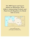 The 2009 Import and Export Market for Herbicides, Weed Killers, Antisprouting Products, and Plant-Growth Regulators for Retail Sale in Latvia