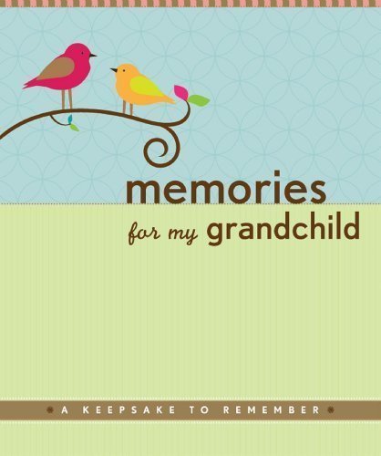 Memories for My Grandchild: A Keepsake To Remember (Grandparent's Memory Book) by Suzanne Zenkel (Mar 15 2010)