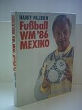 Produkt-Bild: Fu&szlig;ball WM '86 Mexiko [Bildband]