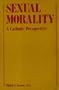Sexual Morality: A Catholic Perspective