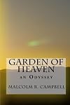 Garden of Heaven: an Odyssey (Paperback) by Malcolm R. Campbell