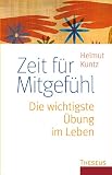 Produkt-Bild: Zeit f&uuml;r Mitgef&uuml;hl: Die wichtigste &Uuml;bung im Leben