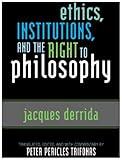 Ethics, institutions, and the right to philosophy