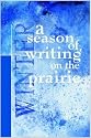Winter: A Season of Writing on the Prairie
