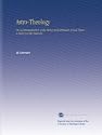 Astro-Theology: Or, a Demonstration of the Being and Attributes of God From a Survey of the Heavens