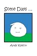 Some Days . . .
