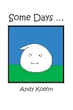 Some Days . . .