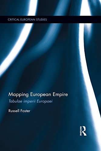 Mapping European Empire: Tabulae imperii Europaei (Critical European Studies)