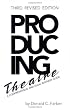 Producing Theatre :  A Comprehensive and Legal Business Guide