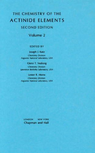 Chemistry of the Actinide Elements Volume 2