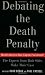 Debating the Death Penalty: Should America Have Capital Punishment? The Experts on Both Sides Make Their Case