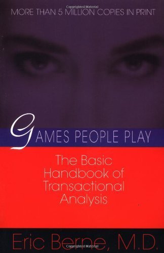 Games People Play: The Basic Handbook of Transactional Analysis. by Eric Berne (1996) Paperback