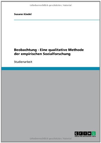 Beobachtung - Eine qualitative Methode der empirischen Sozialforschung (German Edition)