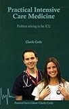 Practical intensive care medicine : problem solving in the ICU