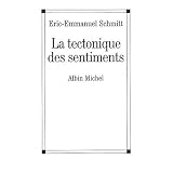 La tectonique des sentimentspar Eric-Emmanuel Schmitt