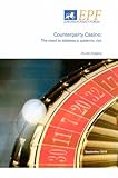 Counterparty casino : the need to address a systemic risk