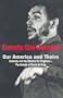 Our America and Theirs: Kennedy and the Alliance for Progress - The Debate on Free Trade (Che Guevara Publishing Project)