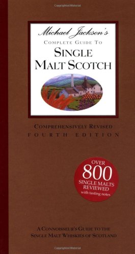 Michael Jacksons Complete Guide To Single Malt Scotch 4th Ed