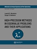 High-Precision Methods in Eigenvalue Problems and Their Applications (Differential and Integral Equations and Their Applications)