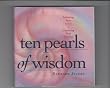 Ten Pearls of Wisdom: Achieving Your Goals & Capturing Your Dreams