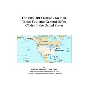 The 2007-2012 Outlook for Non-Wood Task and General Office Chairs in the United States by Philip M. Parker