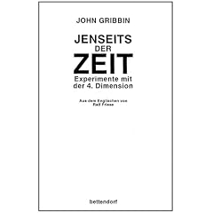 Jenseits der Zeit. Experimente mit der 4. Dimension