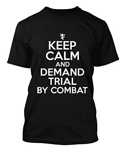 Keep Calm And Demand Trial By Combat Men's T-shirt