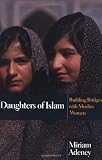 Daughters of Islam: Building Bridges With Muslim Women